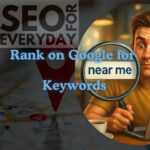 How to Rank on Google for “Near Me” Keywords