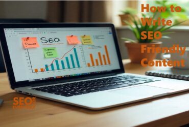How to Write SEO Friendly Content