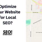 How Do You Optimize a Website for Local SEO?