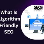 What Is Algorithm Friendly SEO