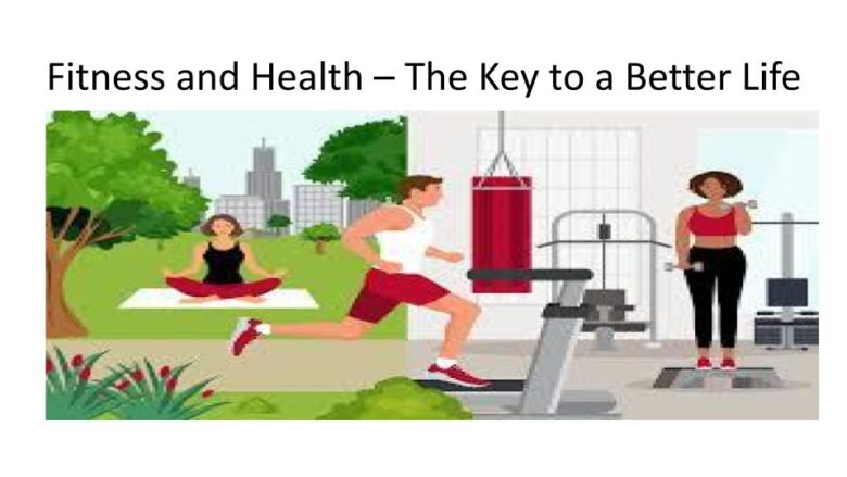 Fitness and Health – The Key to a Better Life