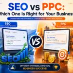 SEO vs PPC: Which One Is Right for Your Business